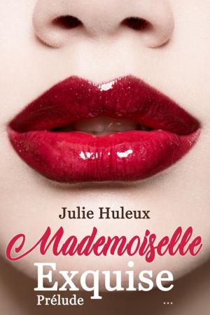 Cover of the book Mademoiselle Exquise by Larissa Reinhart