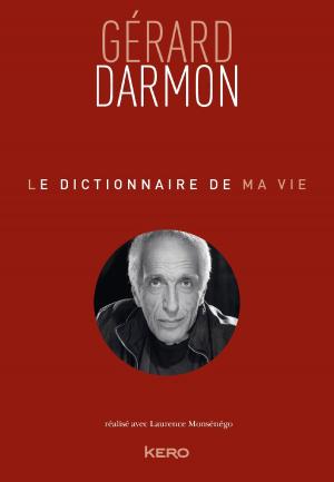 Cover of the book Le dictionnaire de ma vie - Gérard Darmon by Céline Pina