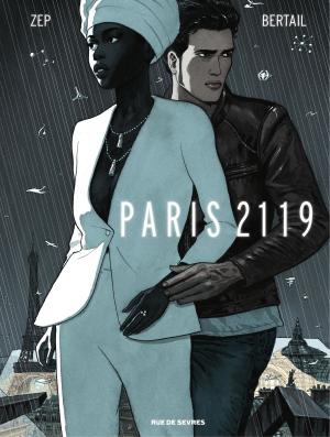 Cover of the book Paris 2119 by Dominique Bertail, Lewis Trondheim, Zep