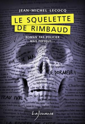 Cover of the book Le squelette de Rimbaud by Sandrine Roy