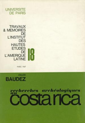Cover of the book Recherche archéologiques dans la vallée du Tempisque, Guanacaste, Costa Rica by Guy Martinière