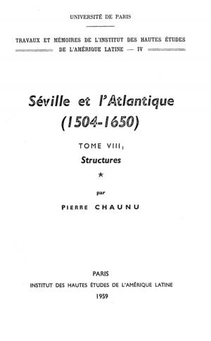 Cover of the book Séville et l'Atlantique, 1504-1650 : Structures et conjoncture de l'Atlantique espagnol et hispano-américain (1504-1650). Tome I by Collectif