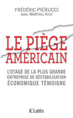 Cover of the book Le piège américain by Frédéric Says, Marion L'Hour