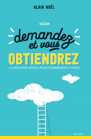 Cover of the book Demandez et vous obtiendrez by Francis Saunier
