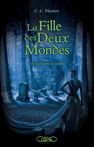 Cover of the book La Fille des deux mondes - tome 1 Un pied dans la tombe by Virginie Lefebvre, Vivianne Perret, Bernard Werber