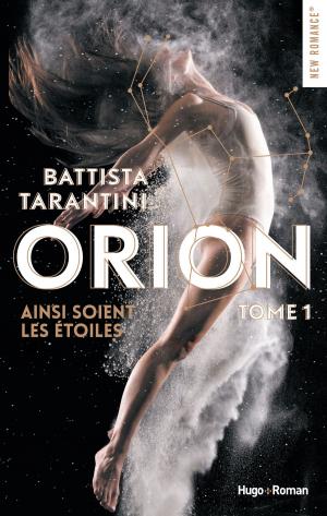 Cover of the book Orion - tome 1 Ainsi soient les étoiles by Juliette Abadie