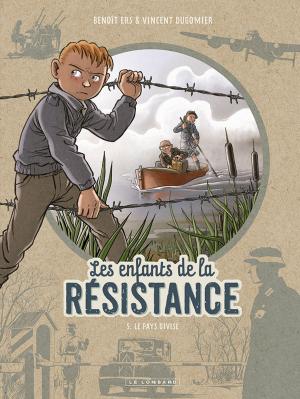 Cover of the book Les Enfants de la Résistance - tome 5 - Le Pays divisé by Bernard Séret