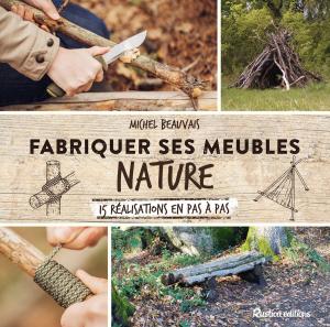 Cover of the book Fabriquer ses meubles nature by Noémie Vialard