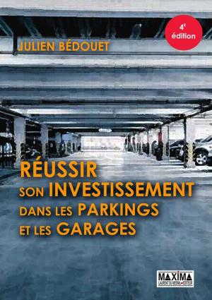 Cover of the book Réussir son investissement dans les parkings et les garages by Annie Lecomte-Monnier
