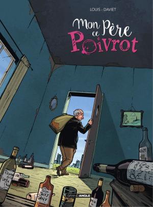 Cover of the book Mon père, ce poivrot by William, Christophe Cazenove