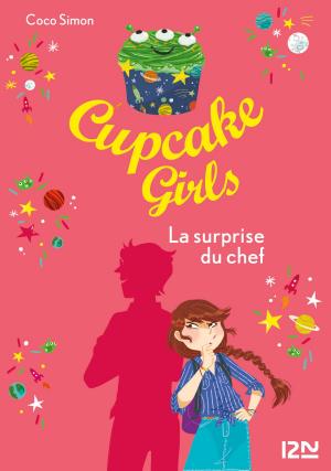 Book cover of Cupcake Girls - tome 17 : La surprise du chef