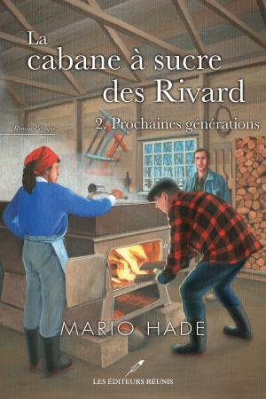 Cover of the book La cabane à sucre des Rivard T.2 by Mélanie Cousineau
