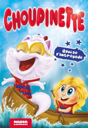 Cover of the book Choupinette 2: Éloïse l'intrépide by Catherine Girard-Audet