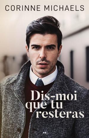 Cover of the book Dis-moi que tu resteras by Sienna Mercer