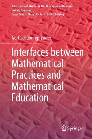 Cover of the book Interfaces between Mathematical Practices and Mathematical Education by Monika Schillat, Marie Jensen, Marisol Vereda, Rodolfo A. Sánchez, Ricardo Roura