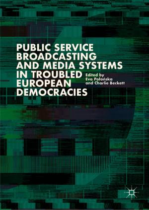 Cover of the book Public Service Broadcasting and Media Systems in Troubled European Democracies by 