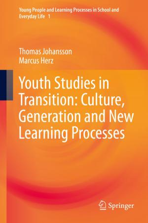Cover of the book Youth Studies in Transition: Culture, Generation and New Learning Processes by Jan vom Brocke, Armin Stein, Sara Hofmann, Sanja Tumbas