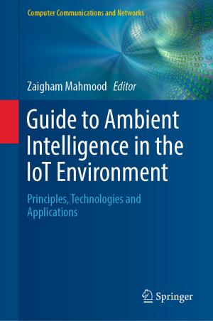 Cover of the book Guide to Ambient Intelligence in the IoT Environment by Karl Peter Hadeler, Michael C. Mackey, Angela Stevens