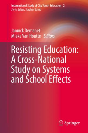 Cover of the book Resisting Education: A Cross-National Study on Systems and School Effects by Ton J. Cleophas, Aeilko H. Zwinderman