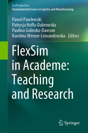 Cover of the book FlexSim in Academe: Teaching and Research by Troyee Dasgupta, Soumyajit Mukherjee