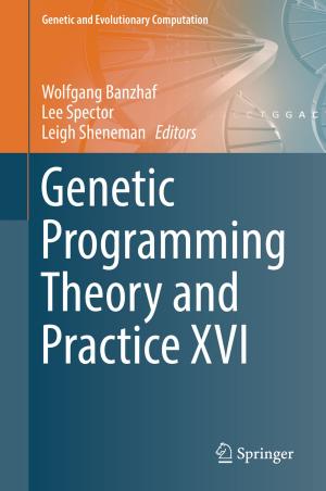 Cover of the book Genetic Programming Theory and Practice XVI by Sebastian Engelmann, Ralf Koerrenz, Annika Blichmann
