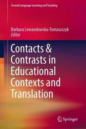 Cover of the book Contacts and Contrasts in Educational Contexts and Translation by Jarosław Działek, Wojciech Biernacki, Roman Konieczny, Łukasz Fiedeń, Paweł Franczak, Karolina Grzeszna, Karolina Listwan-Franczak