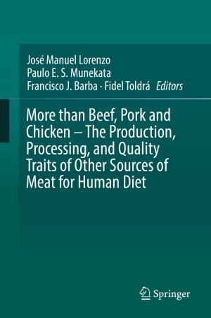 Cover of the book More than Beef, Pork and Chicken – The Production, Processing, and Quality Traits of Other Sources of Meat for Human Diet by Vitomir Šunjić, Vesna Petrović Peroković