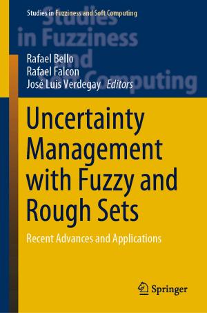 Cover of the book Uncertainty Management with Fuzzy and Rough Sets by Amal Choukchou-Braham, Brahim Cherki, Krishna Busawon, Mohamed Djemaï