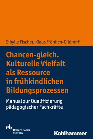 Cover of the book Chancen-gleich. Kulturelle Vielfalt als Ressource in frühkindlichen Bildungsprozessen by Dirten von Schmeling, Simone Hoffmann, Simone Hoffmann