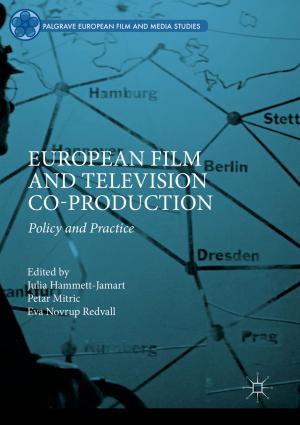 Cover of the book European Film and Television Co-production by Alexander Barkalov, Larysa Titarenko, Malgorzata Kolopienczyk, Kamil Mielcarek, Grzegorz Bazydlo