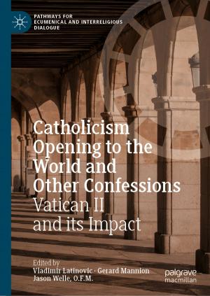 Cover of the book Catholicism Opening to the World and Other Confessions by Patrick A. Naylor, Daniel P. Jarrett, Emanuël A.P. Habets
