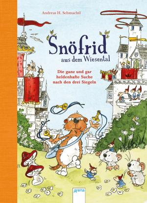 Cover of the book Snöfrid aus dem Wiesental (4). Die ganz und gar heldenhafte Suche nach den drei Siegeln by Ilona Einwohlt