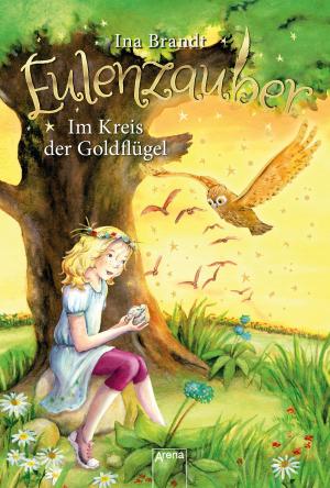 Cover of the book Eulenzauber (10). Im Kreis der Goldflügel by Ina Brandt