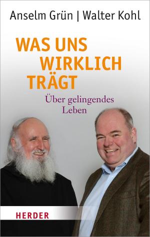 Cover of the book Was uns wirklich trägt by Anselm Grün