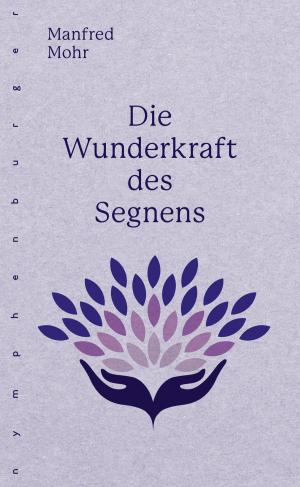 Book cover of Die Wunderkraft des Segnens