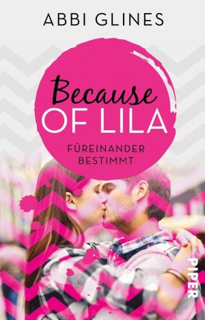 Cover of the book Because of Lila – Füreinander bestimmt by Jennifer Estep