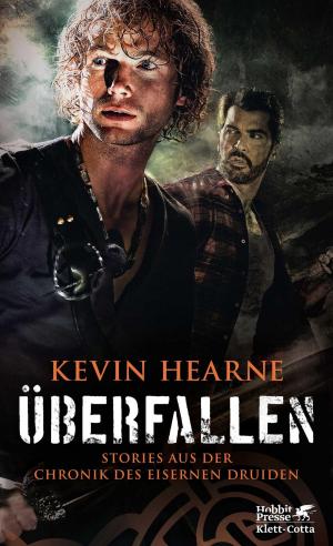 Cover of the book Überfallen by Kevin Hearne