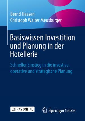 Cover of the book Basiswissen Investition und Planung in der Hotellerie by Julia Hitzenberger, Susanne Schuett