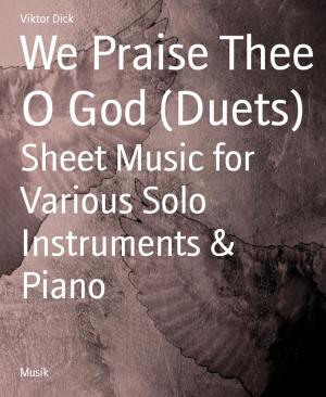 Cover of the book We Praise Thee O God (Duets) by Nathan Skaggs