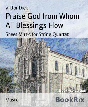 Cover of the book Praise God from Whom All Blessings Flow by Karin Kaiser, Dirk Harms, Harald Grenz