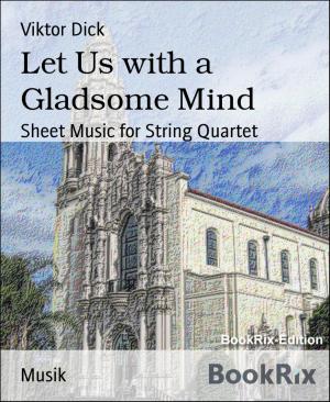 Cover of the book Let Us with a Gladsome Mind by Rittik Chandra