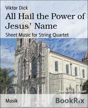 Cover of the book All Hail the Power of Jesus' Name by Kurt Carstens, Frank Rehfeld, Carsten Meurer, Wilfried A. Hary