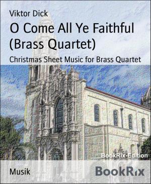 Cover of the book O Come All Ye Faithful (Brass Quartet) by Romy van Mader, Kerstin Eger