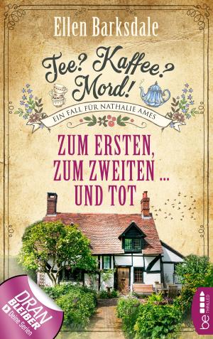 Cover of the book Tee? Kaffee? Mord! Zum Ersten, zum Zweiten ... und tot by Dania Dicken
