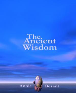 bigCover of the book The Ancient Wisdom by 
