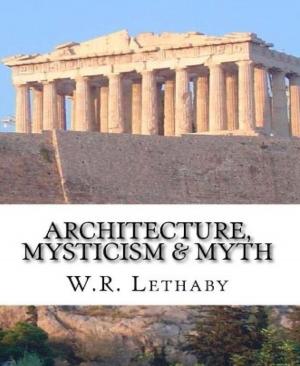 Cover of the book Architecture, Mysticism and Myth by U.H. Wilken