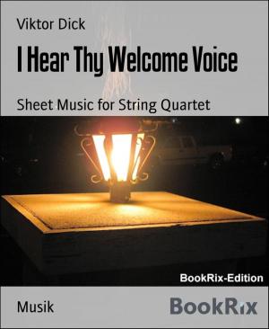 Cover of the book I Hear Thy Welcome Voice by James Gerard