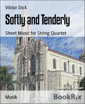 Cover of the book Softly and Tenderly by Larry Lash, Hendrik M. Bekker, Glenn P. Webster
