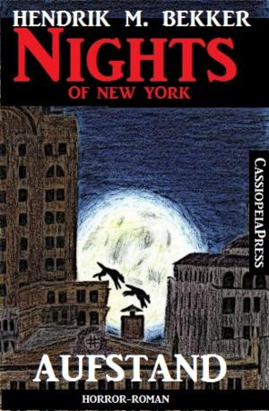 Cover of the book Aufstand - Horror-Roman: Nights of New York by Erno Fischer