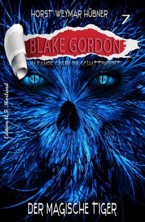Cover of the book Blake Gordon #7: Der magische Tiger by Hans-Jürgen Raben